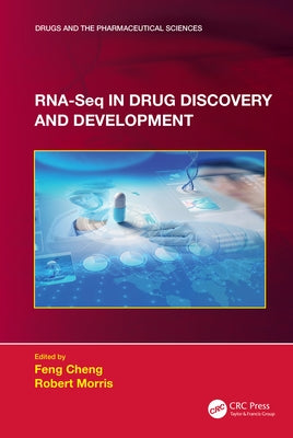 RNA-Seq in Drug Discovery and Development by Cheng, Feng