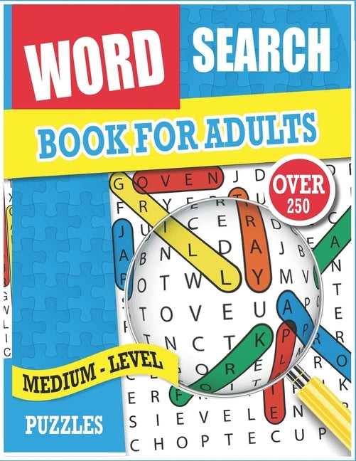 Word Search for Adults: Medium Level Puzzles, Large Print Word Search Puzzles, Over 200 Word Searches Puzzles for Adults, Teens, and More! by Tornis