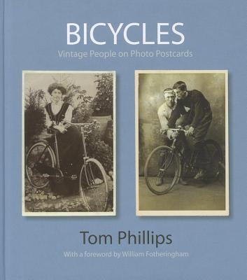 Bicycles: Vintage People on Photo Postcards by Phillips, Tom