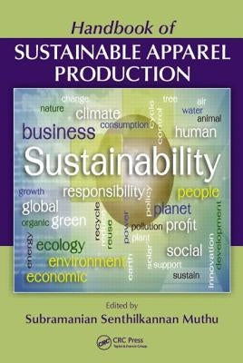 Handbook of Sustainable Apparel Production by Muthu, Subramanian Senthilkannan
