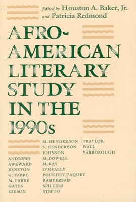 Afro-American Literary Study in the 1990s by Baker, Houston A., Jr.