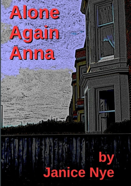 Alone Again Anna by Nye, Janice