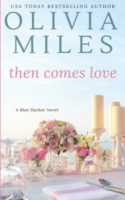 Then Comes Love by Miles, Olivia
