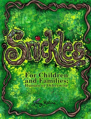 Snickles: For Children and Families; Human or Otherwise by Robins, Lacy