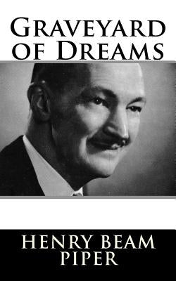 Graveyard of Dreams by Piper, Henry Beam