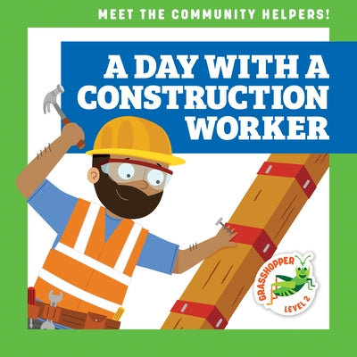A Day with a Construction Worker by Toolen, Avery