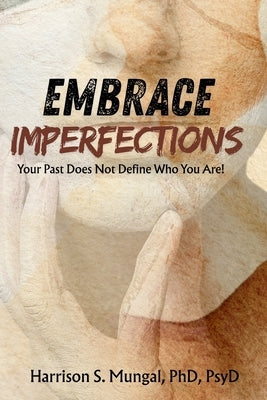Embrace Imperfections by Mungal, Harrison
