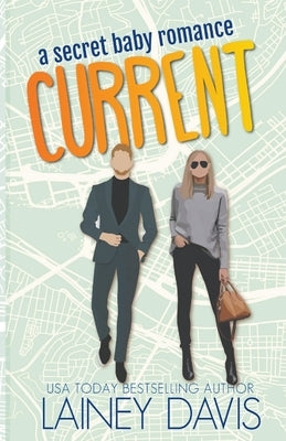 Current: A Secret Baby Romance by Davis, Lainey