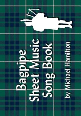 Bagpipe Sheet Music Song Book by Hamilton, Michael