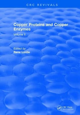 Copper Proteins and Copper Enzymes: Volume II by Lontie, Rene