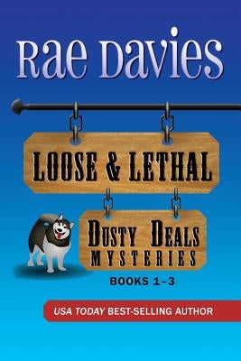 Loose & Lethal: Dusty Deals Mystery Series Box Set: Books 1 - 3 by Davis, Rae