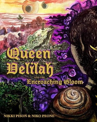 Queen Delilah and the Encroaching Gloom by Peone, Niko