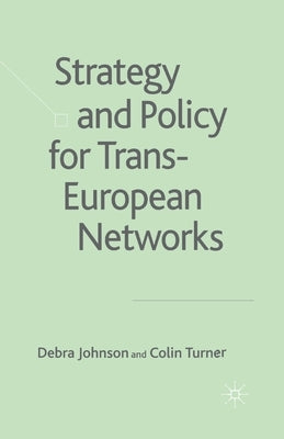 Strategy and Policy for Trans-European Networks by Johnson, D.