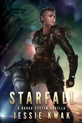 Starfall: A Durga System Novella by Kwak, Jessie