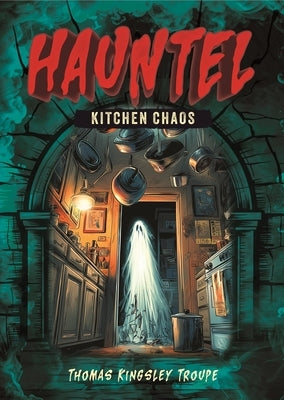 Kitchen Chaos by Troupe, Thomas Kingsley