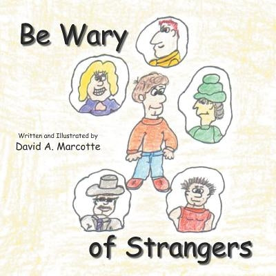 Be Wary of Strangers by Marcotte, David A.