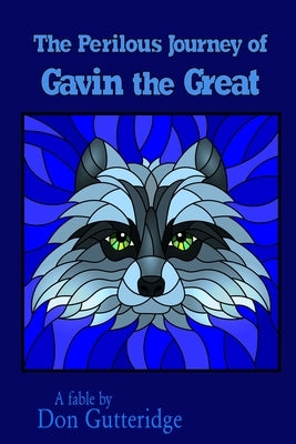 The Perilous Journey of Gavin the Great by Gutteridge, Don