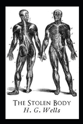 The Stolen Body by Wells, H. G.