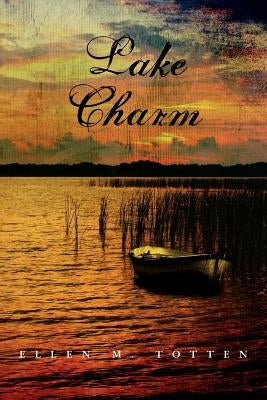 Lake Charm by Totten, Ellen M.