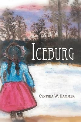 Iceburg by Hammer, Cynthia W.
