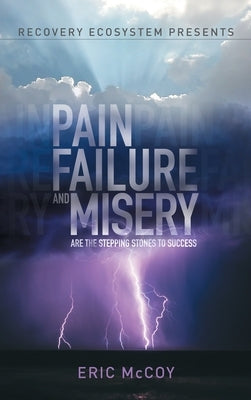 Pain, Failure and Misery are the Stepping Stones to Success Service by Eric McCoy