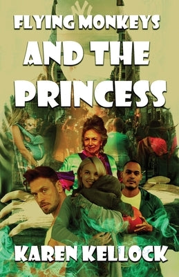 Flying Monkeys and the PRINCESS by Kellock, Karen