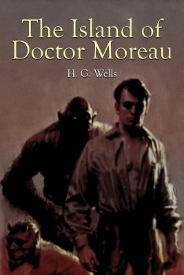 The Island of Doctor Moreau by Wells, H. G.