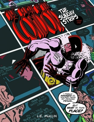 The Flight of The Condor, The Sunday Strips: Year one by Mullin, L. E.