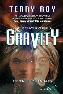Gravity: Journey to Nyorfias, Book 2 by Roy, Terry