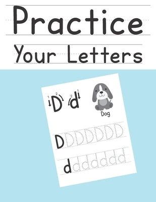 Practice Your Letters: Alphabet Writing Practice For Kids Ages 3-5 by Press, Tiny Otter
