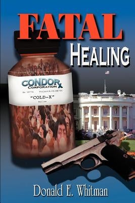 Fatal Healing by Whitman, Donald E.