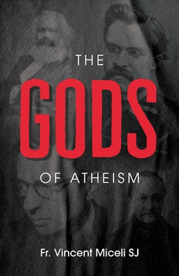 The Gods of Atheism by Miceli, Vincent