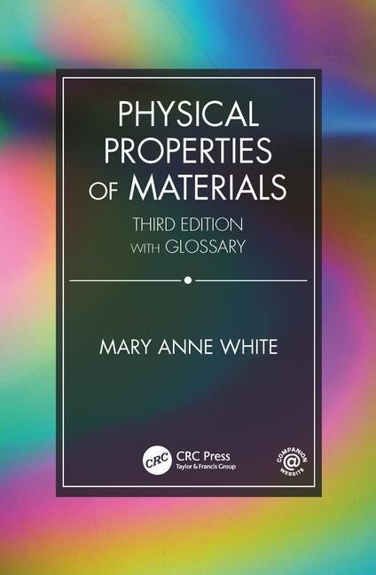 Physical Properties of Materials, Third Edition by White, Mary Anne