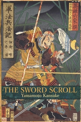 The Sword Scroll: Gunpo Heiho Ki: Kenjutsu no Maki by Shahan, Eric