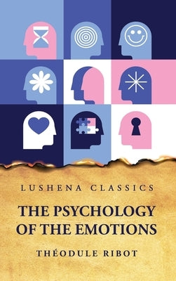 The Psychology of the Emotions by Théodule Ribot