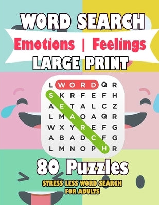 WORD SEARCH Emotions Feelings LARGE PRINT 80 Puzzles STRESS LESS WORD SEARCH FOR ADULTS: happy emotion word search find the word positive vibres by Love, Happiness &.
