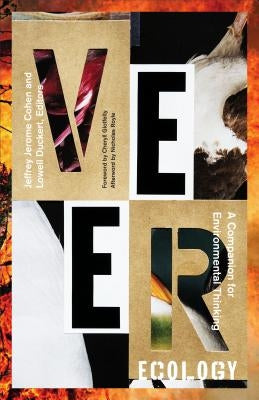 Veer Ecology: A Companion for Environmental Thinking by Cohen, Jeffrey Jerome