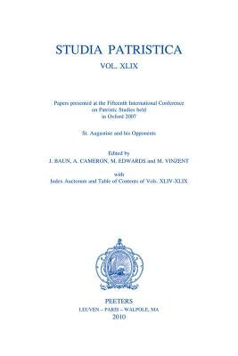 Studia Patristica. Vol. XLIX - St Augustine and His Opponents by Vinzent, M.