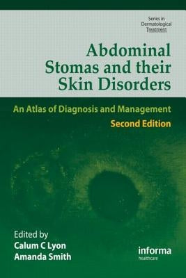Abdominal Stomas and Their Skin Disorders by Lyon, Callum C.
