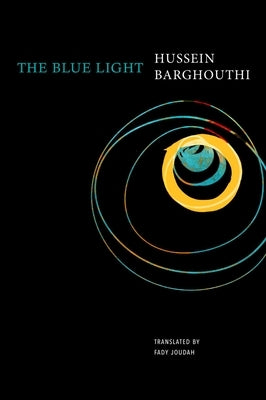 The Blue Light by Barghouthi, Hussein