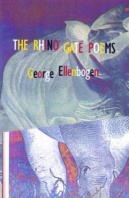 The Rhino Gate Poems by Ellenbogen, George