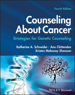 Counseling about Cancer: Strategies for Genetic Counseling by Chittenden, Anu