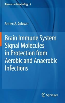 Brain Immune System Signal Molecules in Protection from Aerobic and Anaerobic Infections by Galoyan, Armen A.