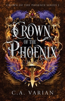 Crown of the Phoenix by Varian, C. A.