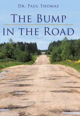 The Bump in the Road by Thomas, Paul
