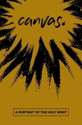 Canvas: A Portrait of the Holy Spirit Student Guide by deSilva, David A.