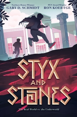 Styx and Stones by Schmidt, Gary D.