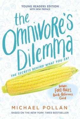 The Omnivore's Dilemma: Young Readers Edition by Pollan, Michael