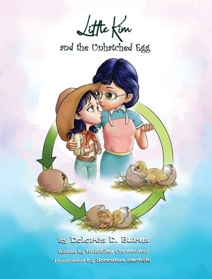 Little Kim and the Unhatched Egg by Burns, Dolores D.