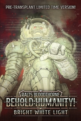 Behold: Humanity!: Bright White Light by Ronor, Rick